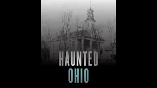 Haunted In Ohio.      #FullLengthDocumentary #Paranormal #HauntedInOhio