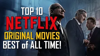 Top 10 Best Netflix Original Movies of All Time!