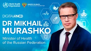 Dr Mikhail Murashko, Minister of Health of the Russian Federation