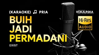 Buih Jadi Permadani - Exist | KARAOKE | 🎵 Nada Pria