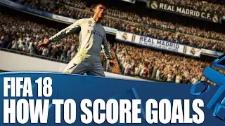 FIFA 18 - How To Score Goals