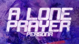 A Lone Prayer - Lyric Video (Persona)