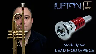 Mark Upton Signature Mouthpiece - LEAD!