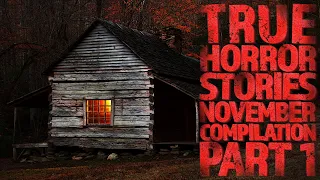 2 + Hours of True Horror Stories - November Compilation - Part 1 - Black Screen