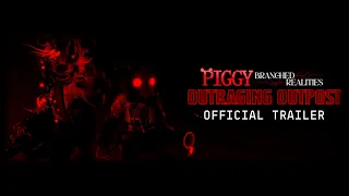 Piggy: Branched Realities - CHAPTER 4: OUTRAGING OUTPOST (Official Trailer)