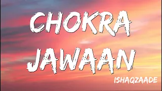 Lyrical Chokra Jawaan  -  Ishaqzaade, Arjun Kapoor, Gauhar Khan, Amit Trivedi, Sunidhi, Vis