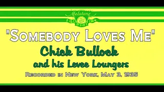 "Somebody Loves Me" Chick Bullock and his Levee Loungers 1935