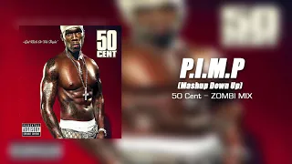 P.I.M.P (Mashup Down Up) 50 Cent - Zombi Mix