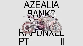 Azealia Banks - YUNG RAPUNXEL PT. II (Mixtape)