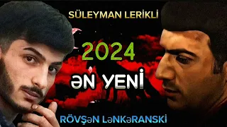 Süleyman Lerikli - Rövşən Lənkəranski 2024
