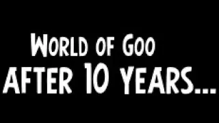 World of Goo - After 10 Years...