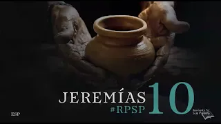 JEREMÍAS 10 Resumen Pr. Adolfo Suarez | Reavivados Por Su Palabra