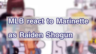 MLB react to Marinette as Raiden Shogun ( Genshin impact ) Miraculous lady bug