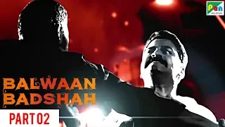 Balwaan Badshah | Part 02 | Full Hindi Dubbed Movie | Rakshit Shetty, Yagna Shetty, Rishab Shetty