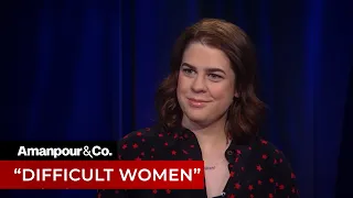 How Have "Difficult Women" Shaped History? | Amanpour and Company