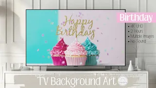 TV Art | Happy Birthday Screensaver | Frame TV Screensaver | Smart TV Background Art | 2 Hours