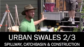 Urban Swales: Construction, Spillways & Catchbasin (pt 2)