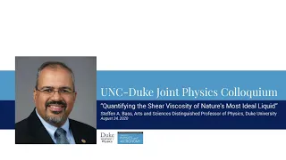 UNC-Duke Joint Physics Colloquium featuring Steffen A. Bass - August 24, 2020