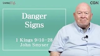 Danger Signs (1 Kings 9:10-28) - Living Life 04/25/2024 Daily Devotional Bible Study