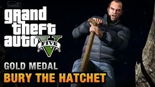 GTA 5 - Mission #57 - Bury the Hatchet [100% Gold Medal Walkthrough]