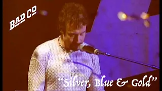 Silver, Blue & Gold Performed Live by  Bad Company