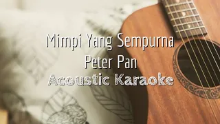 Mimpi Yang Sempurna - Peterpan - Acoustic Karaoke