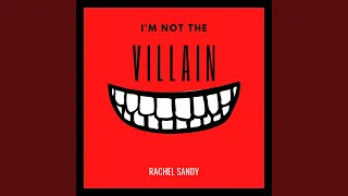 I'm Not The Villain