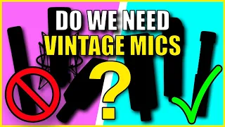 Do You Really Need VINTAGE Mics? - Are Modern MICS Really THAT Great?