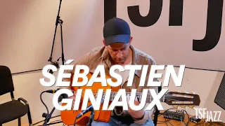 Sébastien Giniaux en session TSFJAZZ !