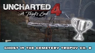 Uncharted 4 - Ghost in the Cemetery Trophy (Ch. 8)