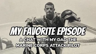 A Chat with My Dad the Marine Corps Attack Pilot