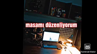 Masamı Düzenliyorum. Odamı Topluyorum.