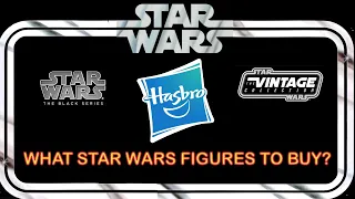 WHAT STAR WARS FIGURES TO BUY? #starwars #hasbro