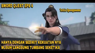 ALUR CERITA DONGHUA SWORD QUEST EPISODE 4 - DENGAN SEDIKIT KEKUATAN NYA MUSUH LANGSUNG TUMBANG