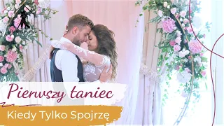 Kiedy Tylko Spojrzę - Sylwia Grzeszczak 💕 Pierwszy Taniec ONLINE | Romantyczna Choreografia