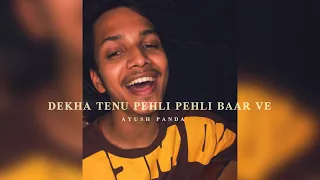 Dekha Tenu Pehli Pehli Baar Ve | Cover by Ayush Panda