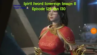 Spirit Sword Sovereign Season 8 Episode 129 dan 139 sub indo |Versi Novel.