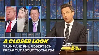 Trump and Phil Robertson Freak Out About "Socialism": A Closer Look