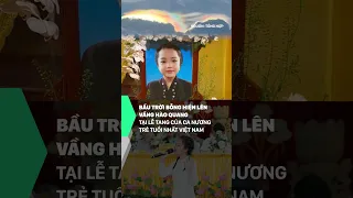 Bầu trời bỗng hiện lên vầng hào quang tại lễ tang của ca nương trẻ tuổi nhất Việt Nam