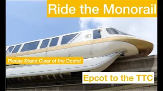 Monorail Journey from Epcot to the Ticket and Transportation Center