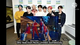 Bts reaction Now United Somebody