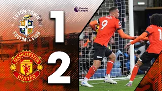 Luton 1-2 Man Utd | Premier League Highlights