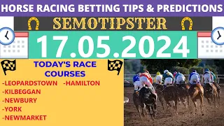 Horse Racing Tips Today |17.05.2024|Horse Racing Predictions|Horse Racing Picks|Horse Racing Tips UK
