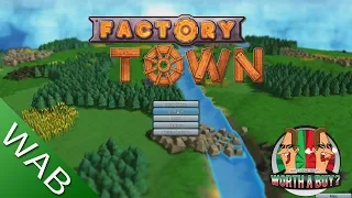 Factory Town - Is it Worthabuy?