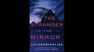 THE STRANGER IN THE MIRROR by Liv Constantine - A psychological thriller you won’t want to miss!