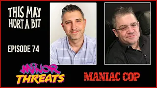 Maniac Cop with Patton Oswalt & Jordan Blum | This May Hurt a Bit Podcast #74