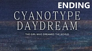 CYANOTYPE DAYDREAM THE GIRL WHO DREAMED THE WORLD VISUAL NOVEL ENDING Walkthrough gameplay part 5