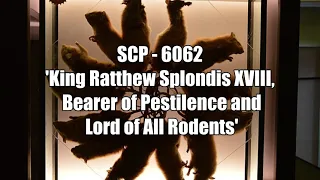 SCP - 6062 'King Ratthew Splondis XVIII, Bearer of Pestilence and Lord of All Rodents'