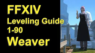 FFXIV Weaver Leveling Guide 1 to 90 - post patch 6.0