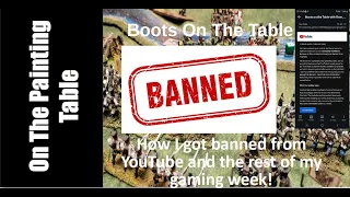 How I got banned from YouTube and the rest of my gaming week!